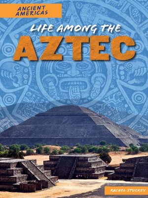 cover image of Life Among the Aztec